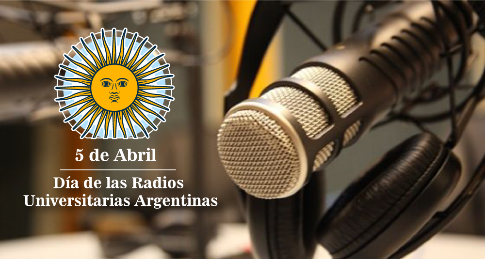 Aprobación del 5 de abril como “Día de las Radios Universitarias Argentinas”