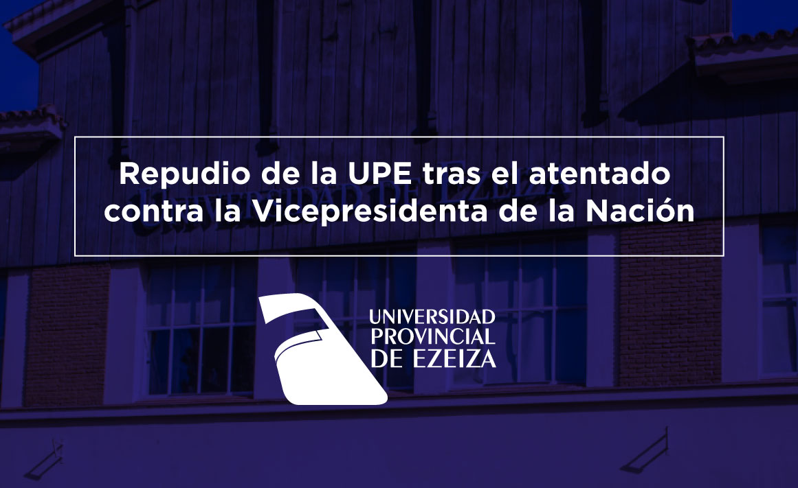 Repudio de la UPE tras el atentado contra la Vicepresidenta de la Nación