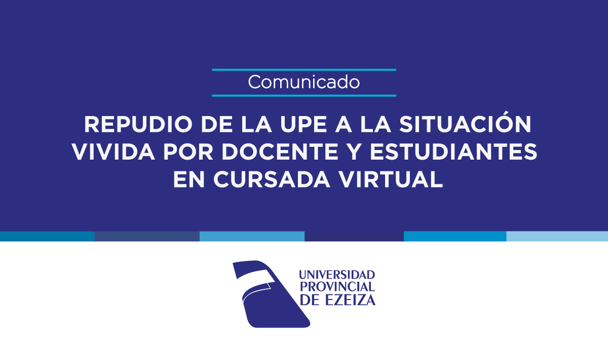 Repudio de la UPE a la situación vivida por docente y estudiantes en cursada virtual