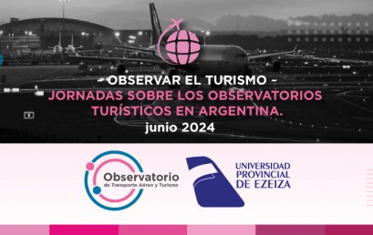 Comenzaron las Jornadas sobre Observatorios Turísticos en Argentina: «Observar el turismo».